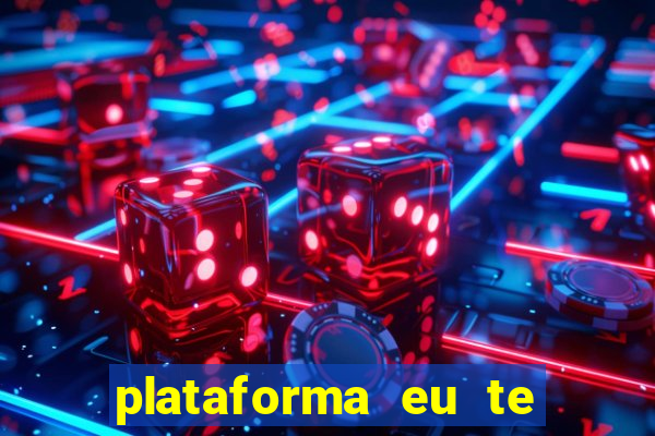 plataforma eu te amo pg