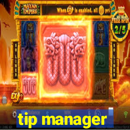 tip manager