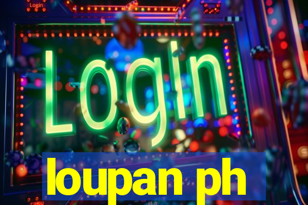 loupan ph