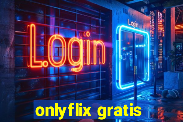 onlyflix gratis