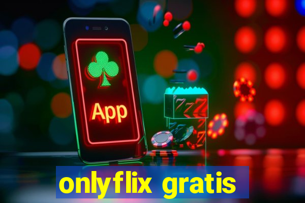 onlyflix gratis