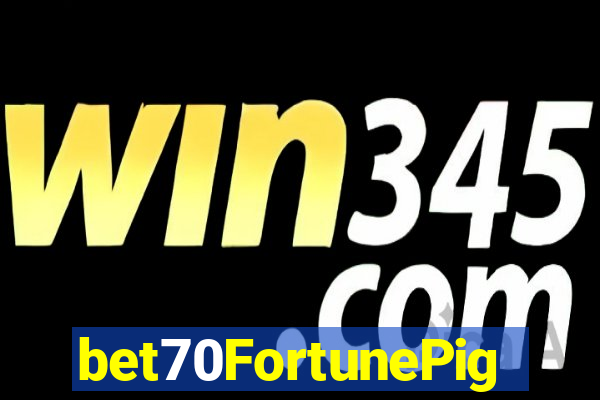 bet70FortunePig