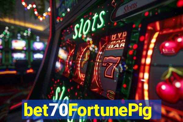 bet70FortunePig