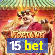 15 bet