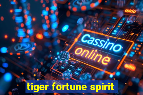 tiger fortune spirit