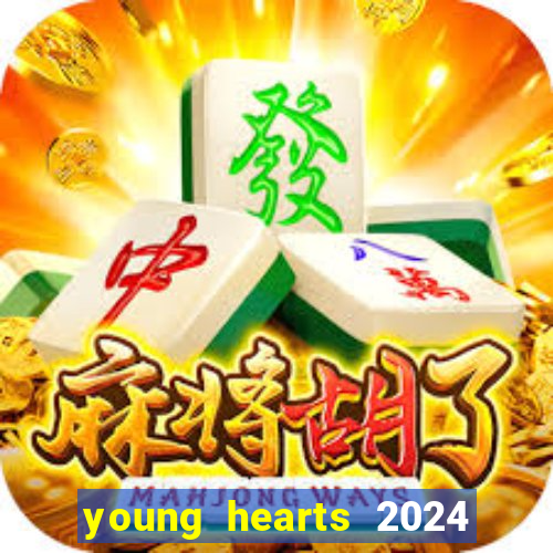 young hearts 2024 assistir online dublado