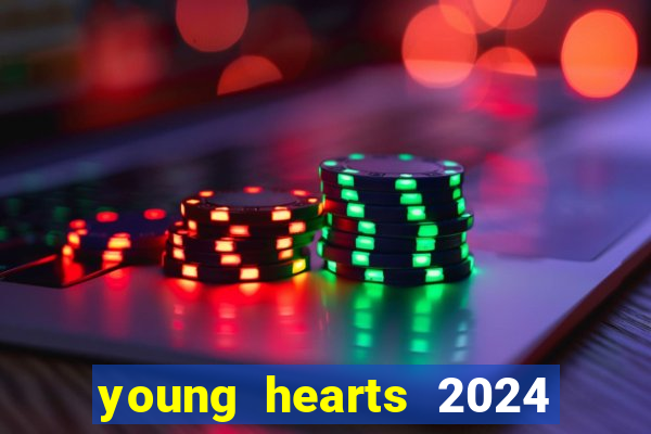 young hearts 2024 assistir online dublado