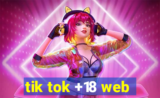 tik tok +18 web