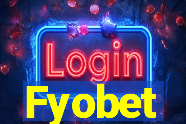 Fyobet