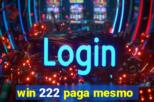 win 222 paga mesmo