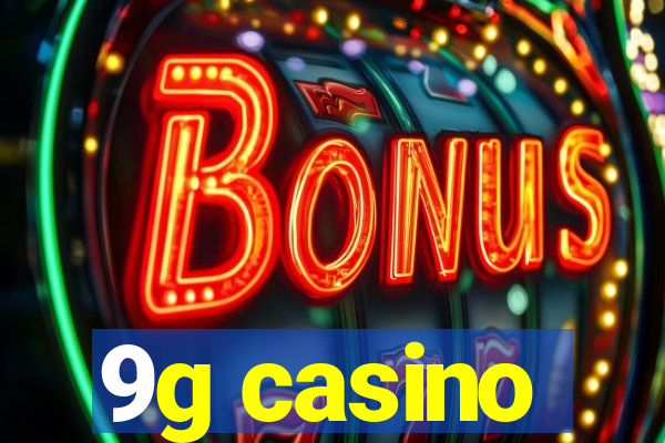 9g casino