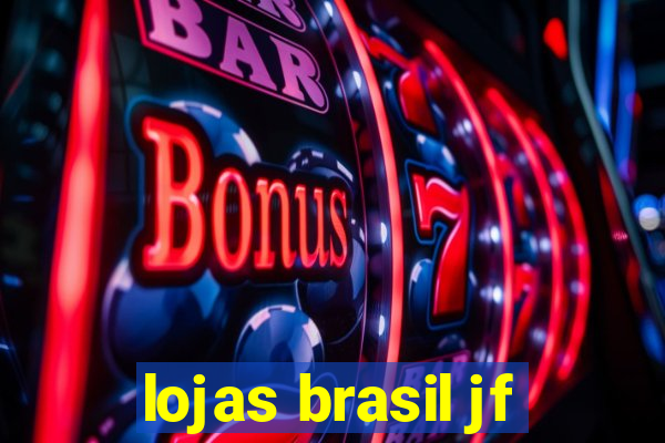 lojas brasil jf