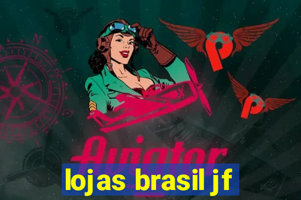 lojas brasil jf