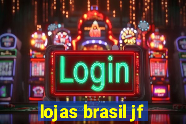 lojas brasil jf