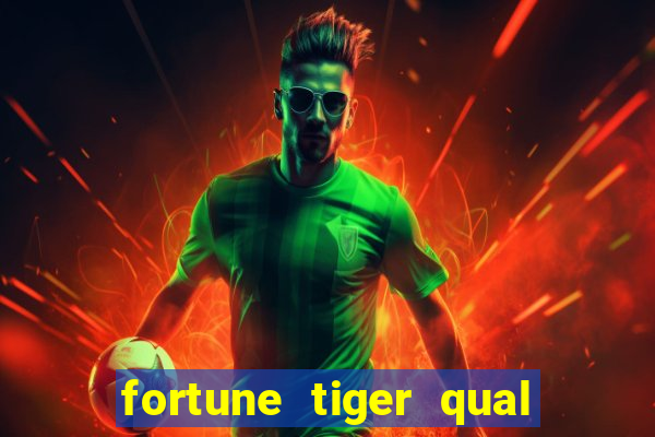 fortune tiger qual a melhor plataforma