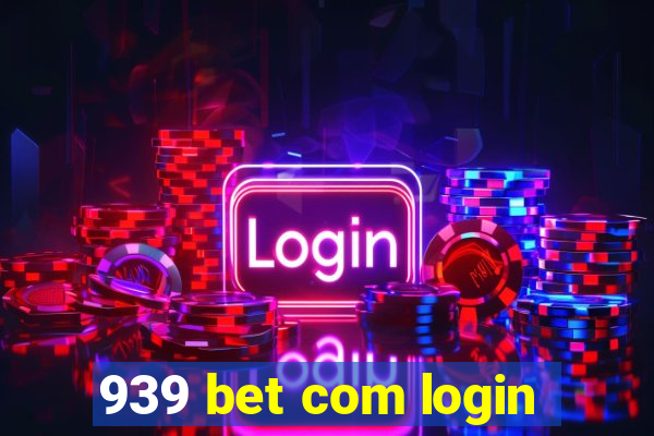 939 bet com login