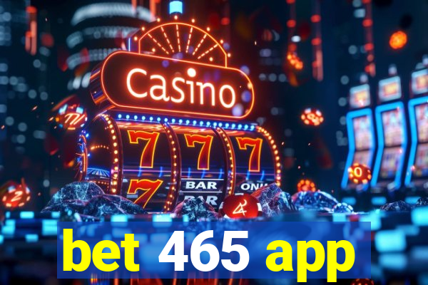 bet 465 app