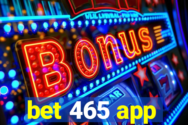 bet 465 app