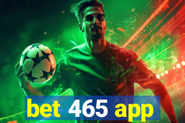 bet 465 app