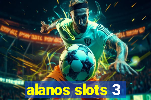 alanos slots 3