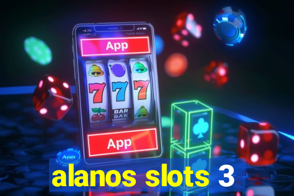 alanos slots 3