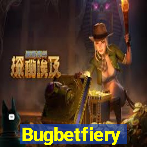 Bugbetfiery