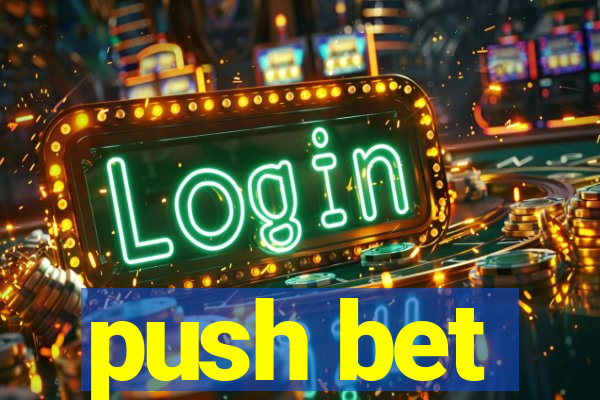 push bet