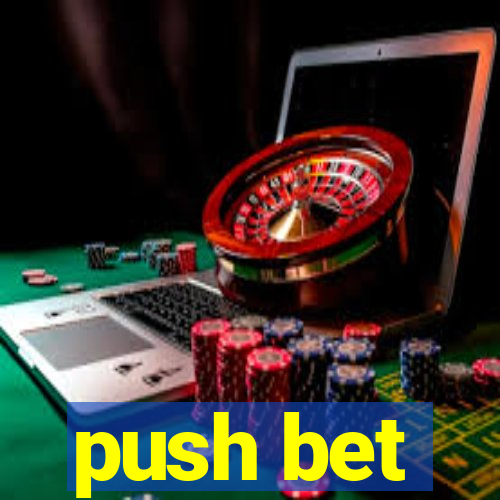 push bet