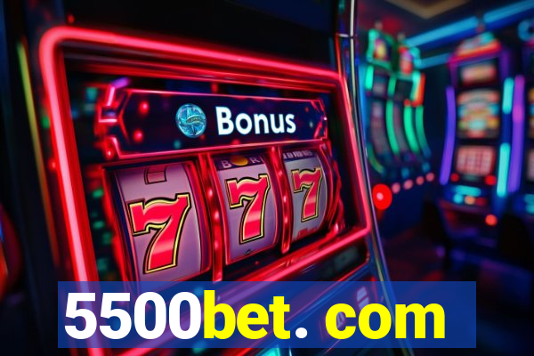 5500bet. com