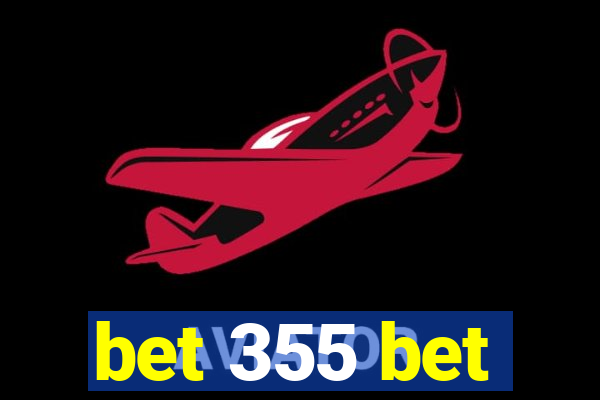 bet 355 bet