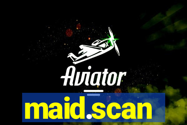 maid.scan