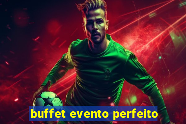 buffet evento perfeito