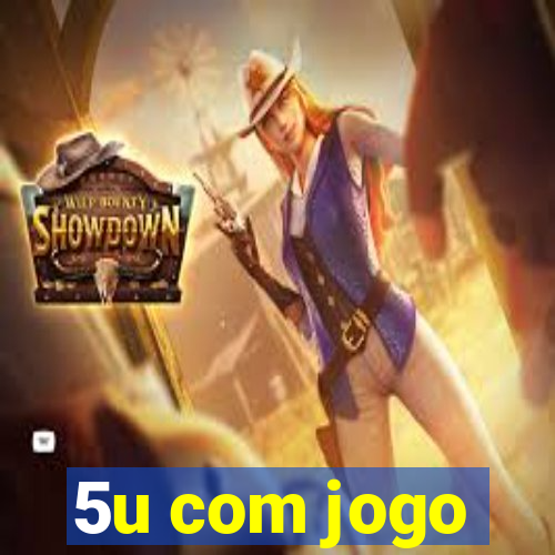 5u com jogo