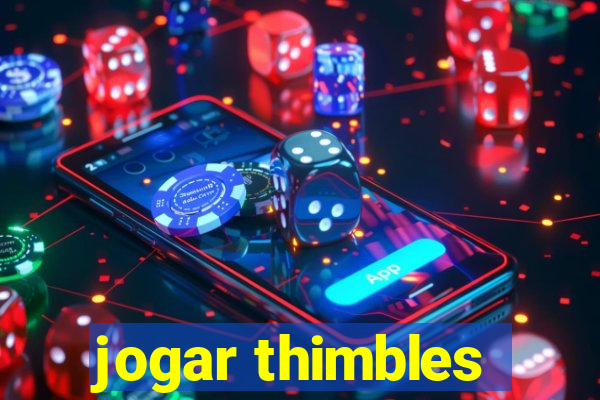 jogar thimbles