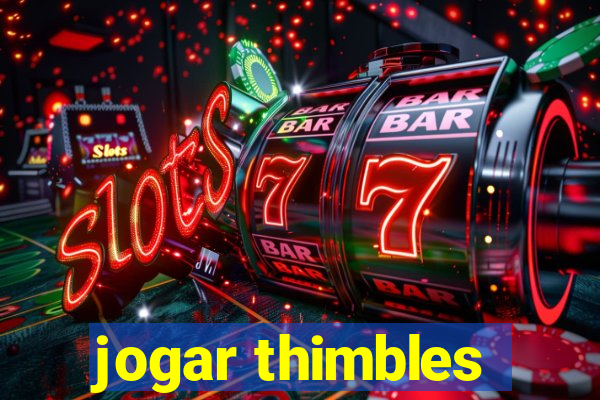 jogar thimbles