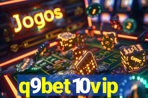 q9bet10vip