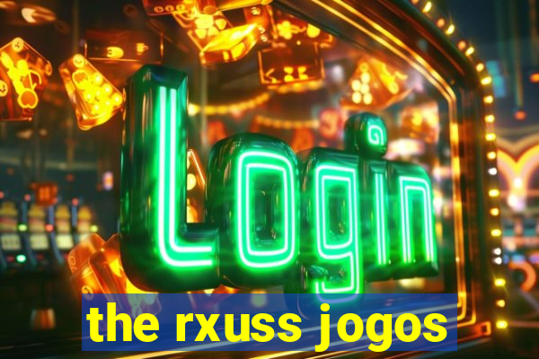 the rxuss jogos