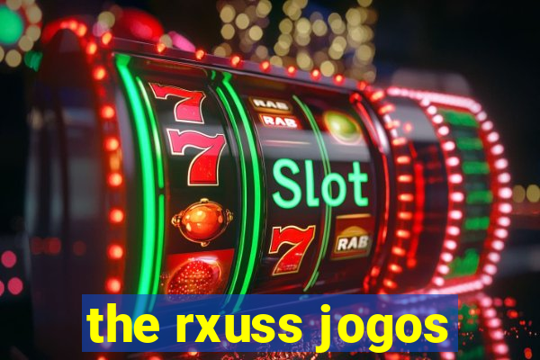 the rxuss jogos