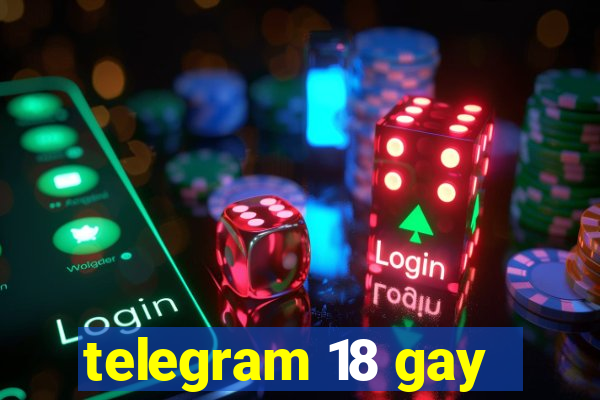 telegram 18 gay