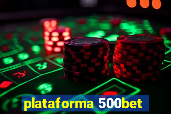 plataforma 500bet