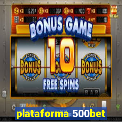 plataforma 500bet