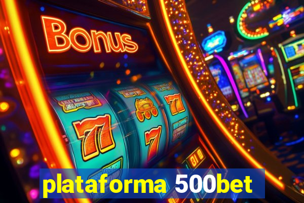 plataforma 500bet