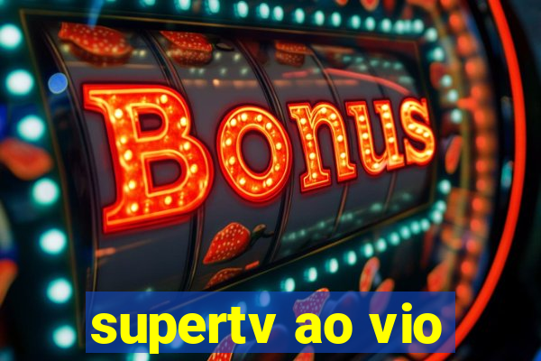 supertv ao vio