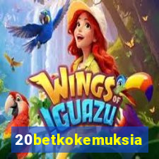 20betkokemuksia