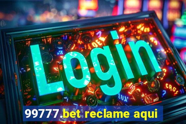 99777.bet reclame aqui