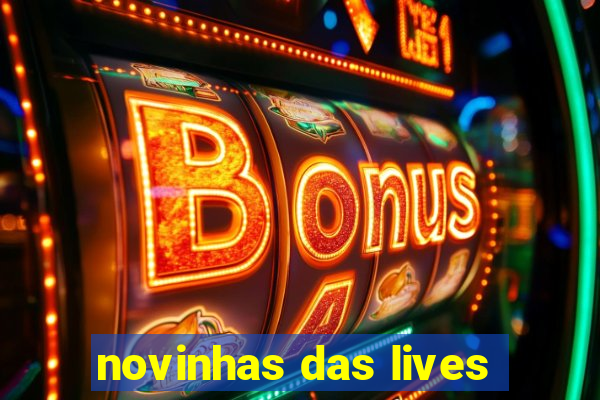 novinhas das lives