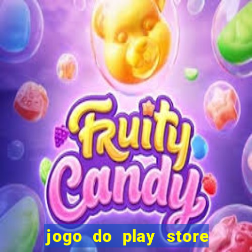 jogo do play store que ganha dinheiro de verdade