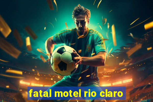 fatal motel rio claro