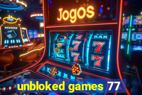 unbloked games 77