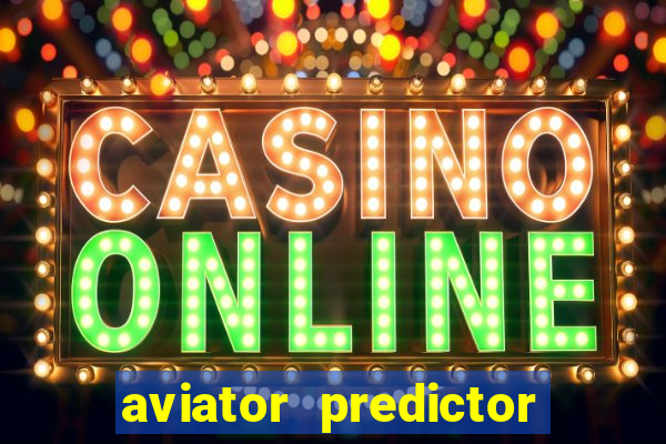 aviator predictor v4.0 apk